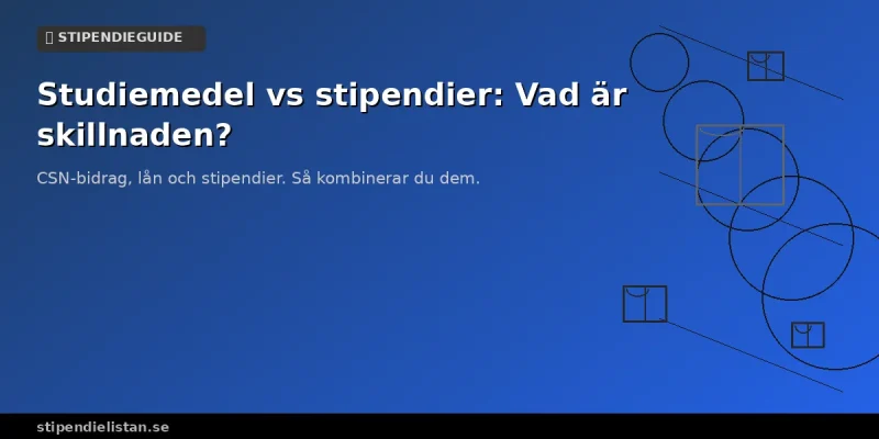 Skillnaden mellan CSN-studiemedel och stipendier