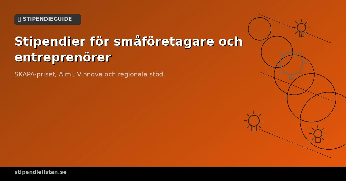 Stipendier och bidrag för småföretagare och entreprenörer i Sverige