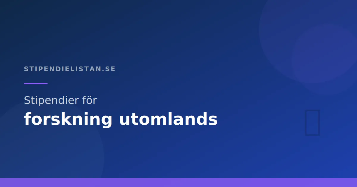 Stipendier för forskning utomlands