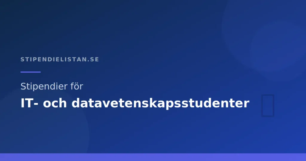 Stipendier för IT- och datavetenskapsstudenter