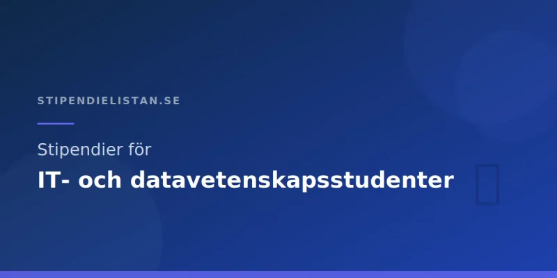 Stipendier för IT- och datavetenskapsstudenter