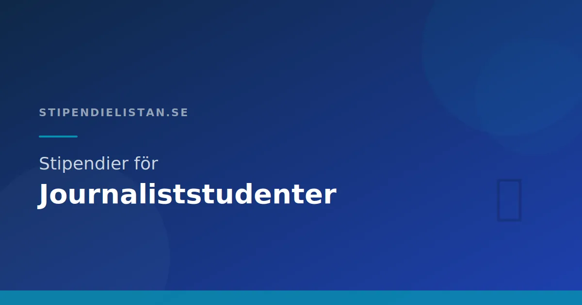 Stipendier för journaliststudenter