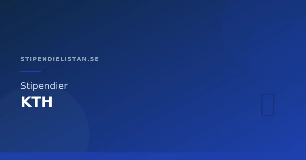Stipendier KTH – Kungliga Tekniska Högskolan