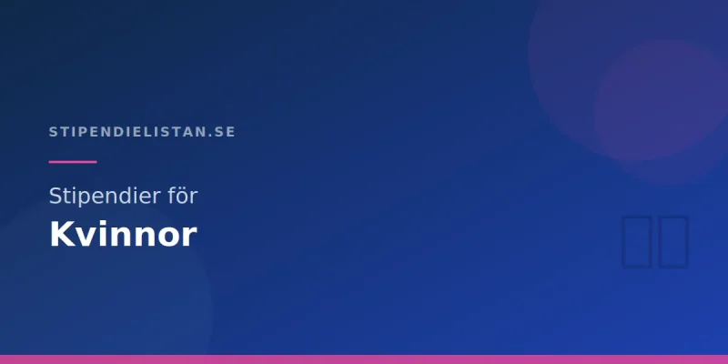Stipendier för kvinnor – Särskilda möjligheter