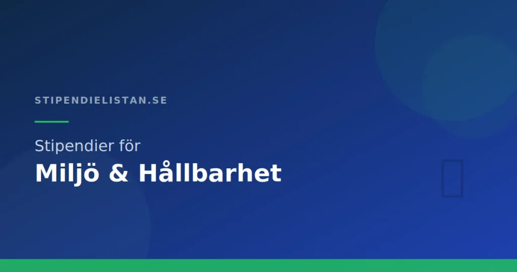 Stipendier för miljö- och hållbarhetsstudenter