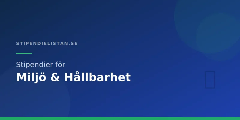 Stipendier för miljö- och hållbarhetsstudenter