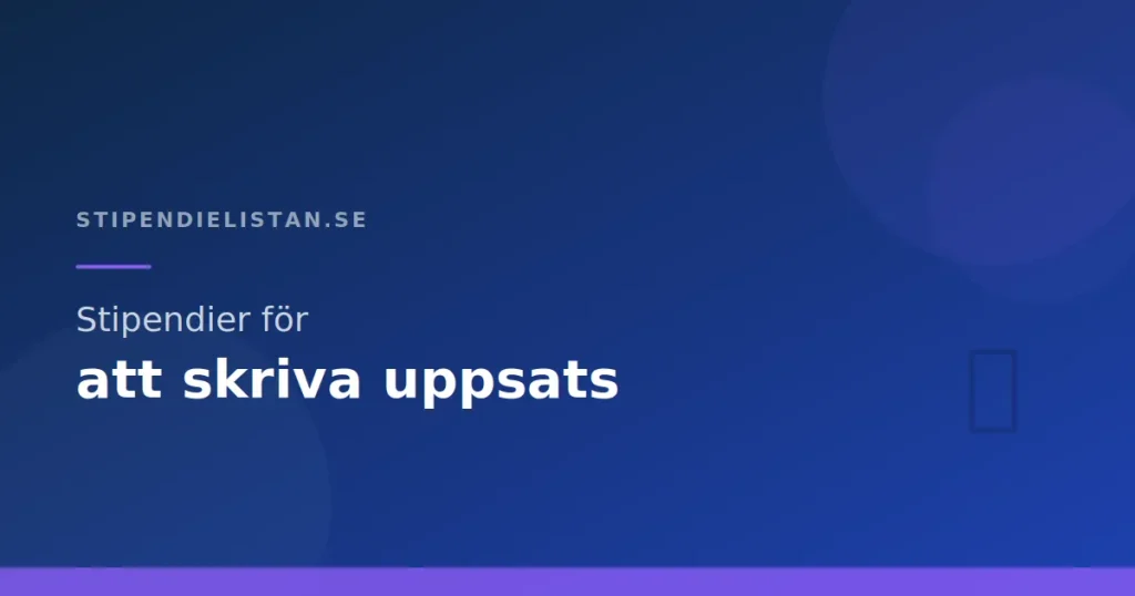 Stipendier för att skriva uppsats