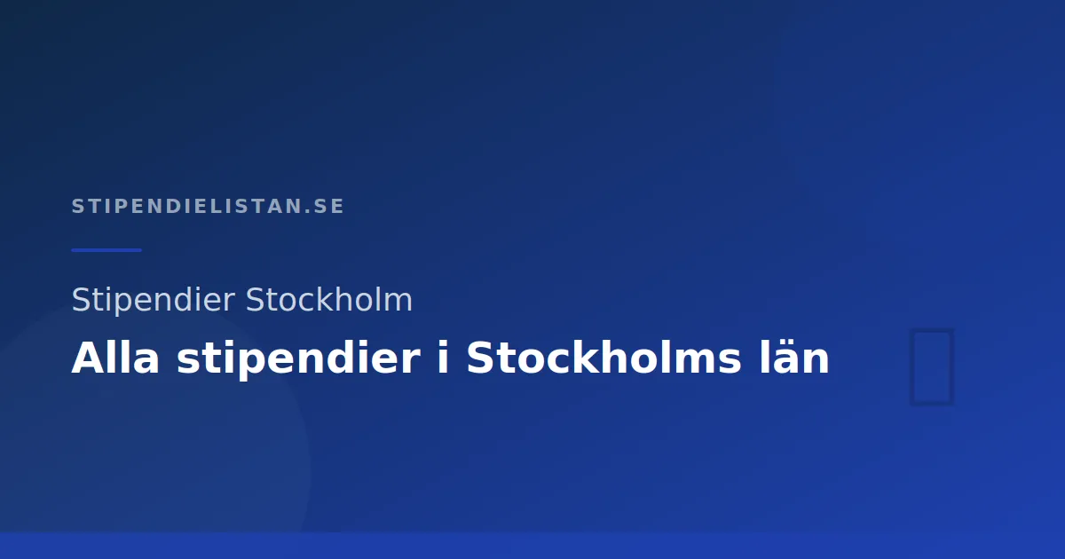Stipendier Stockholm – Alla stipendier i Stockholms län