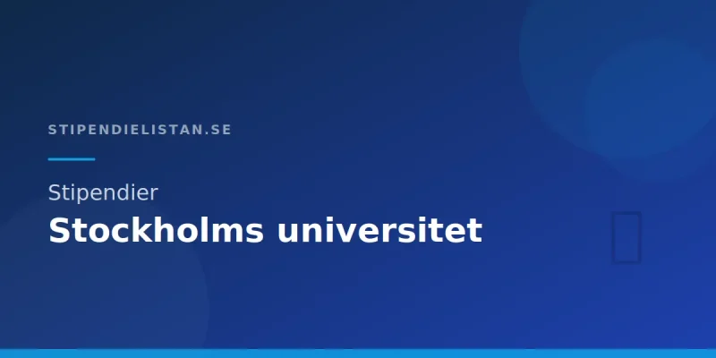 Stipendier Stockholms universitet – Alla du kan söka