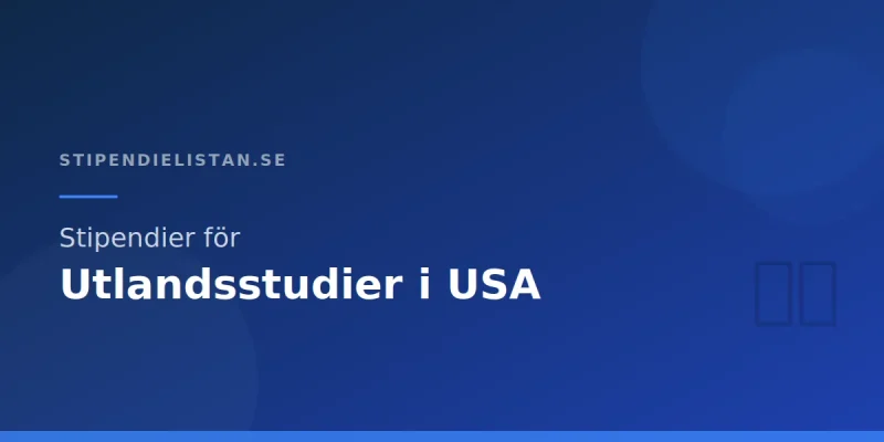 Stipendier för utlandsstudier i USA – Alla möjligheter