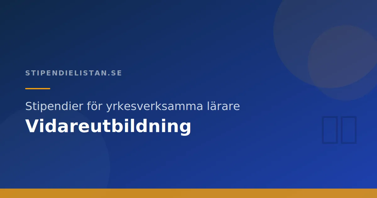 Stipendier för yrkesverksamma lärare – Vidareutbildning